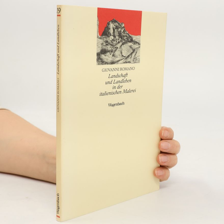 Giovanni Romano Landschaft und Landleben in der italienischen Malerei