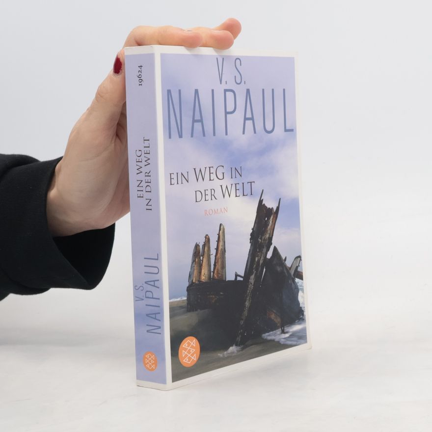 V. S. Naipaul Ein Weg in der Welt