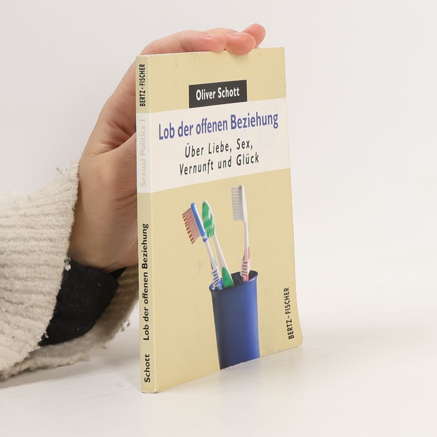 Oliver Schott Lob der offenen Beziehung