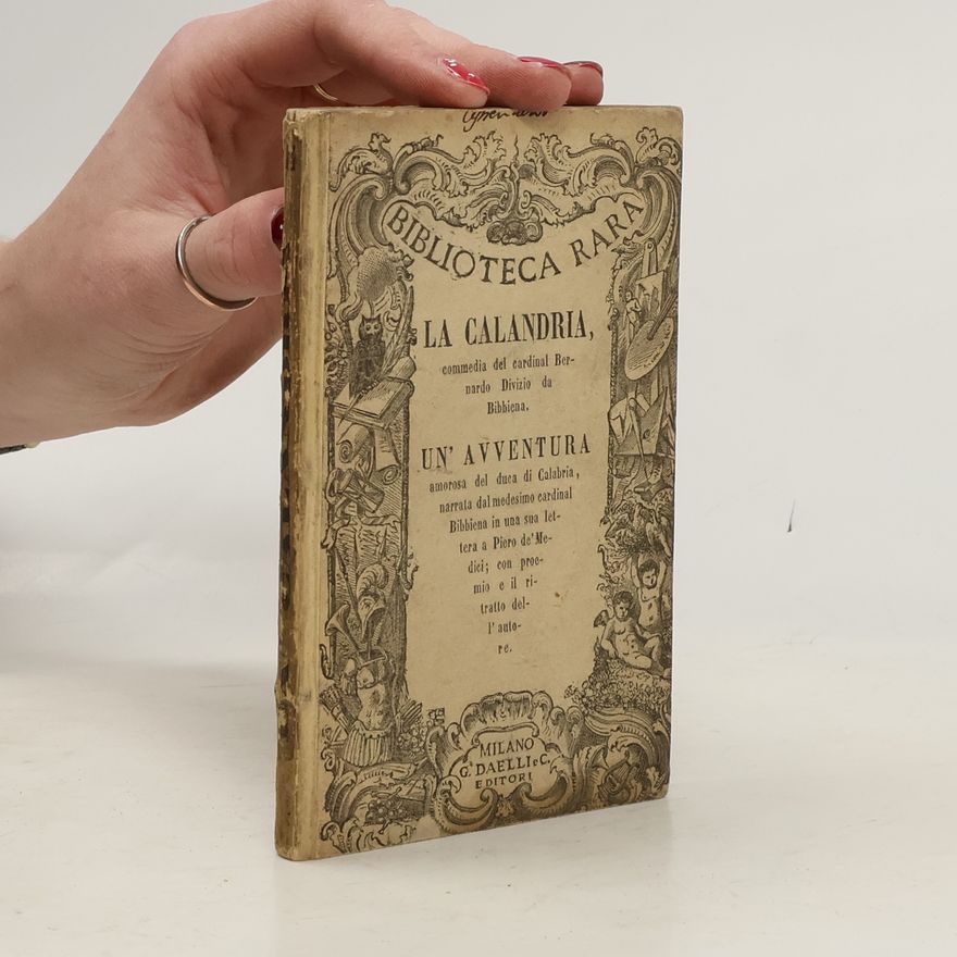 Bernardo Dovizi da Bibbiena La Calandria