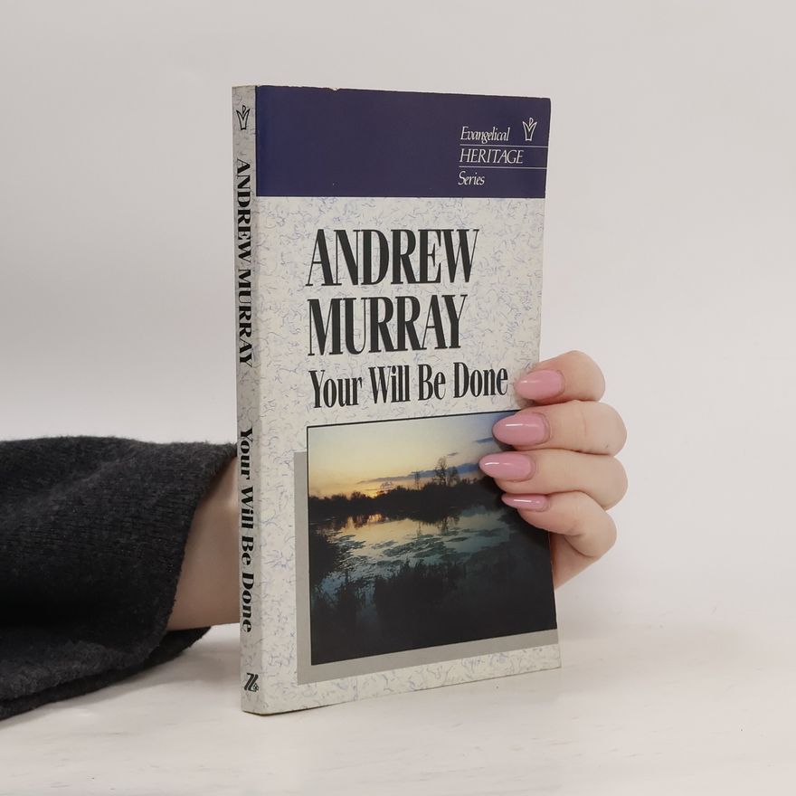 Andrew Murray Your Will Be Done