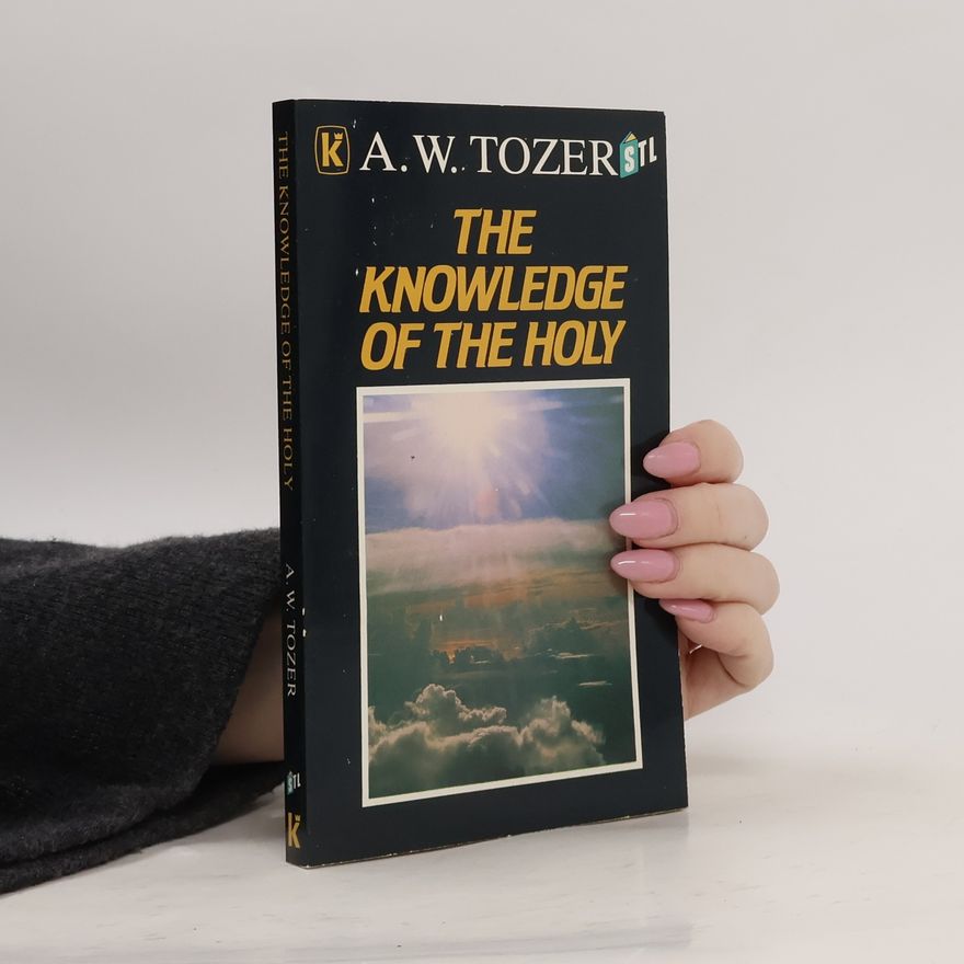 Aw Tozer The Knowledge of the Holy
