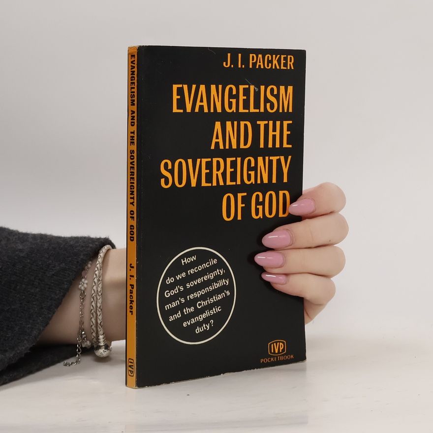 James Innell Packer Evangelism and the Sovereignty of God