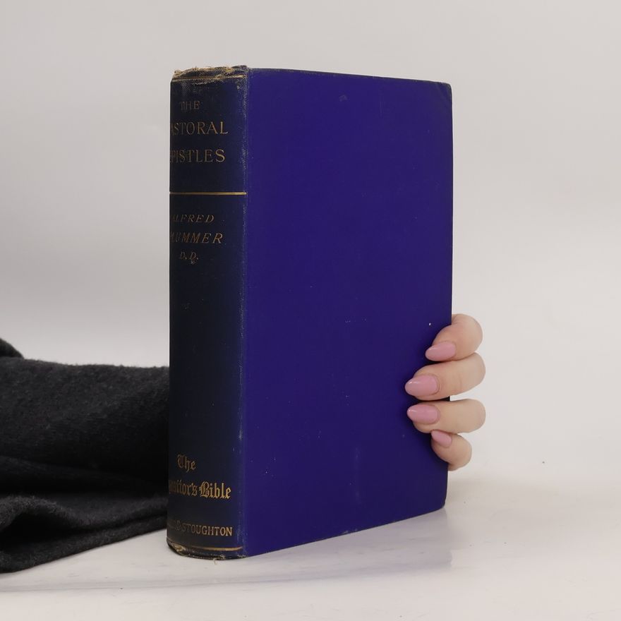 Alfred Plummer The Expositor's Bible: The Pastoral Epistles