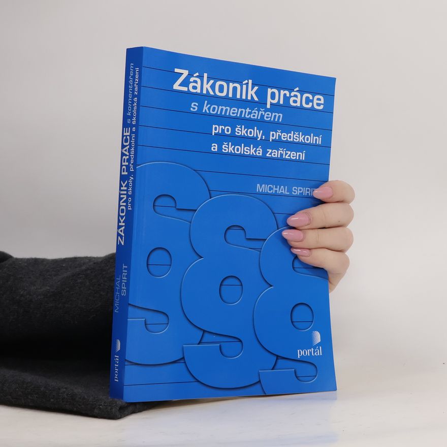 Michal Spirit Zákoník práce s komentářem pro školy, předškolní a školská zařízení