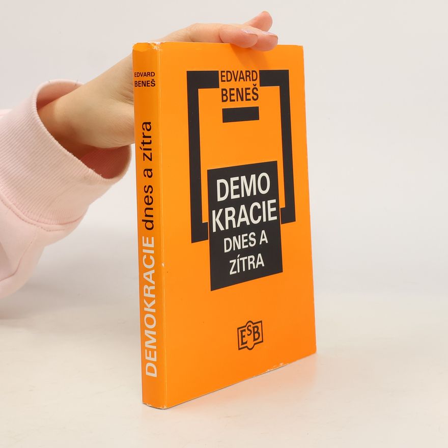 Edvard Beneš Demokracie dnes a zítra