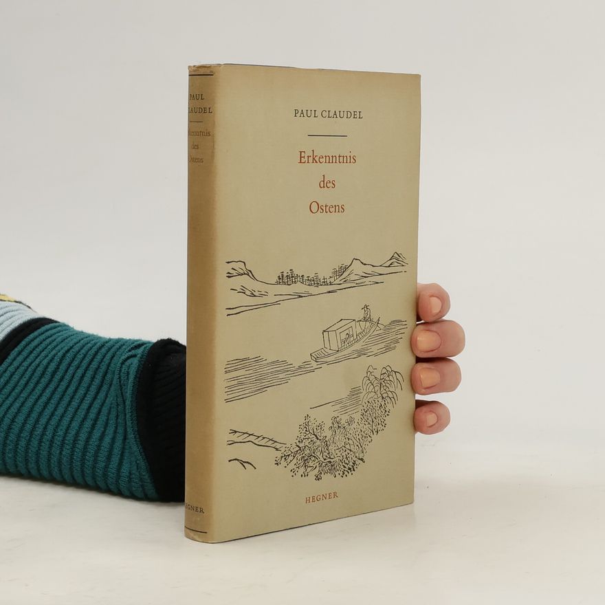 Paul Claudel Erkenntnis des Ostens