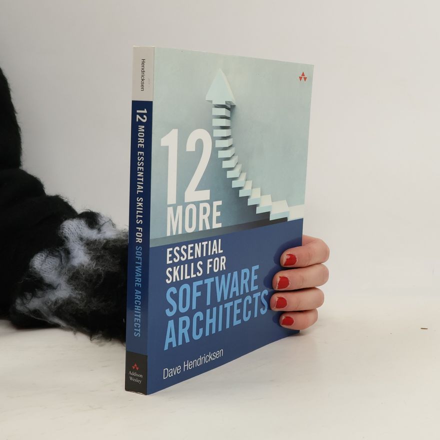 Dave Hendricksen 12 More Essential Skills for Software Architects