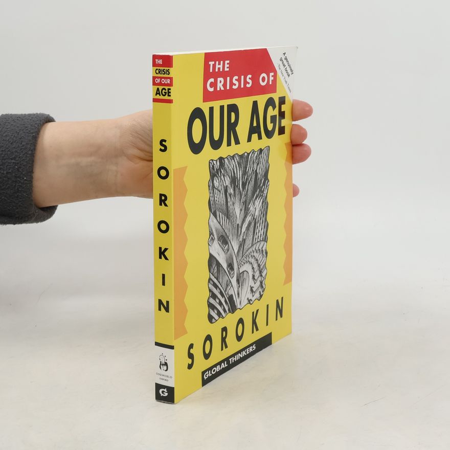Pitirim Sorokin The Crisis of Our Age