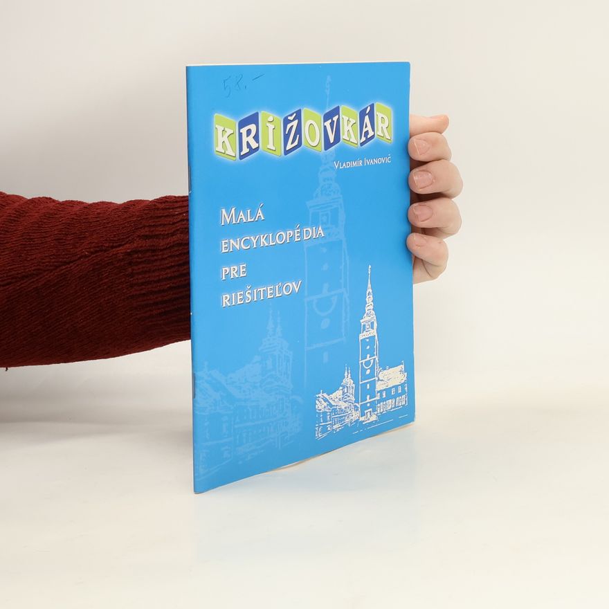 Vladimir Ivanovic Krížovkár. malá encyklopedia pre riešiteľov