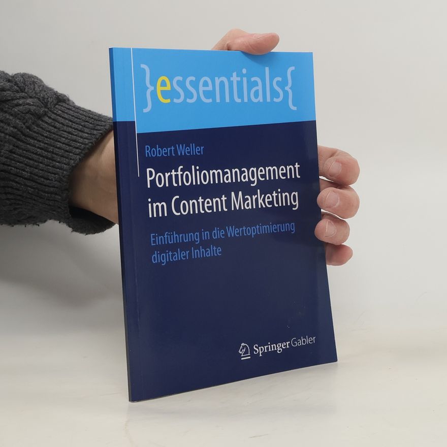Robert Weller Essentials: Portfoliomanagement im Content Marketing
