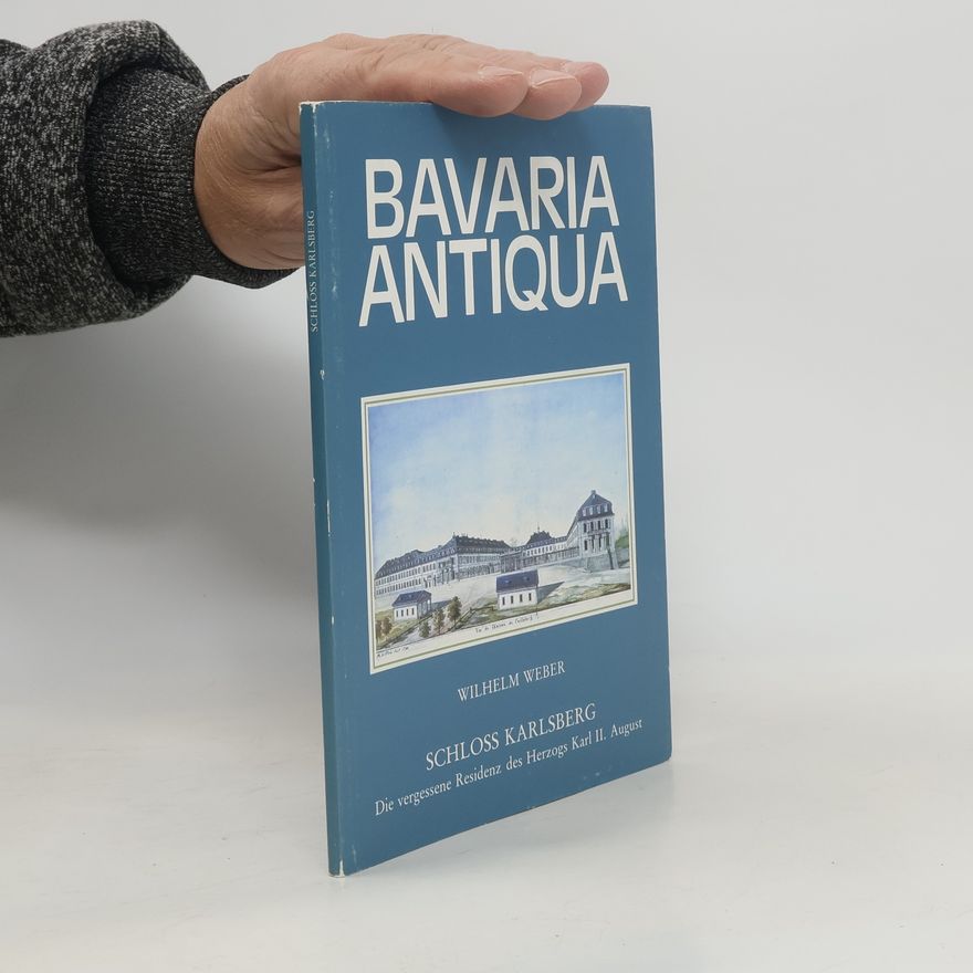 Kolektív autorov Bavaria Antiqua. Schloss Karlsberg
