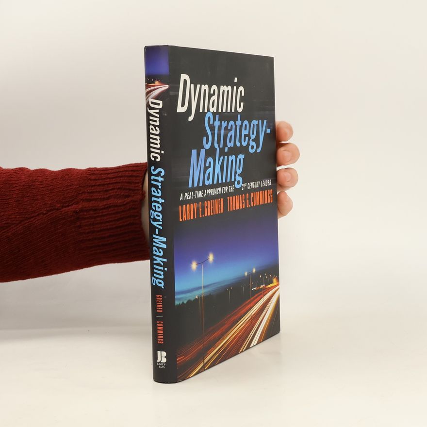 Larry E. Greiner Dynamic Strategy-Making