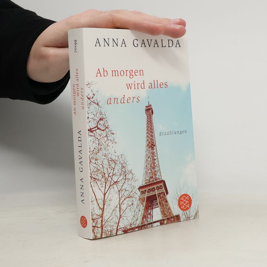 Anna Gavalda Ab morgen wird alles anders