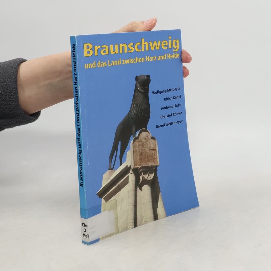Wolfgang Meibeyer Braunschweig und das Land zwischen Harz und Heide