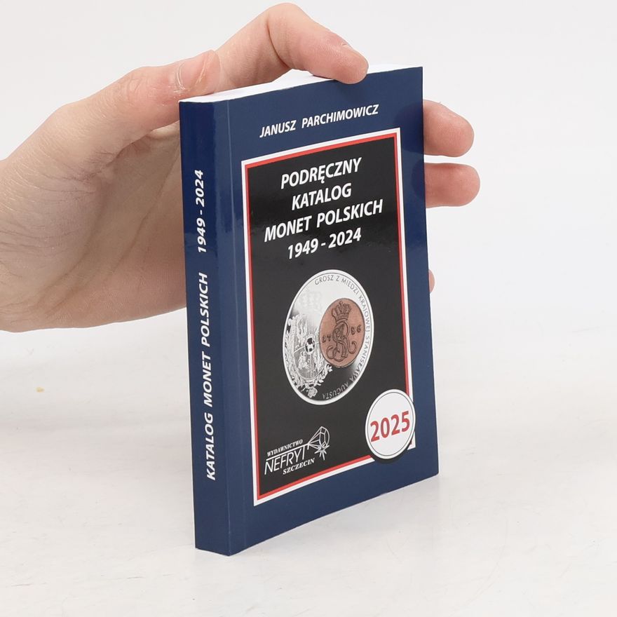 Janusz Parchimowicz Podręczny katalog monet polskich 1949-2024