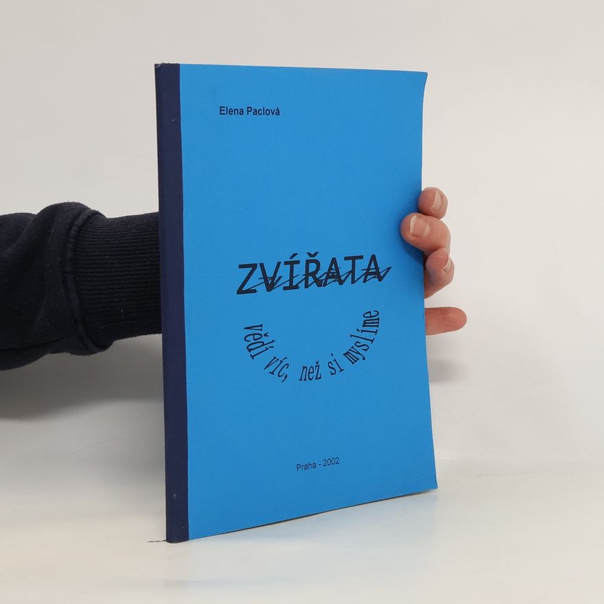 Elena Paclová Zvířata vědí víc, než si myslíme (číslovaný výtisk)
