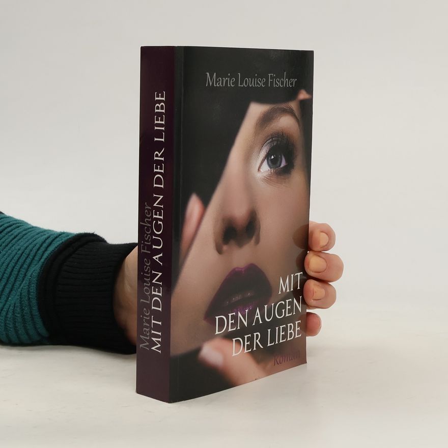 Marie Louise Fischer Mit den Augen der Liebe