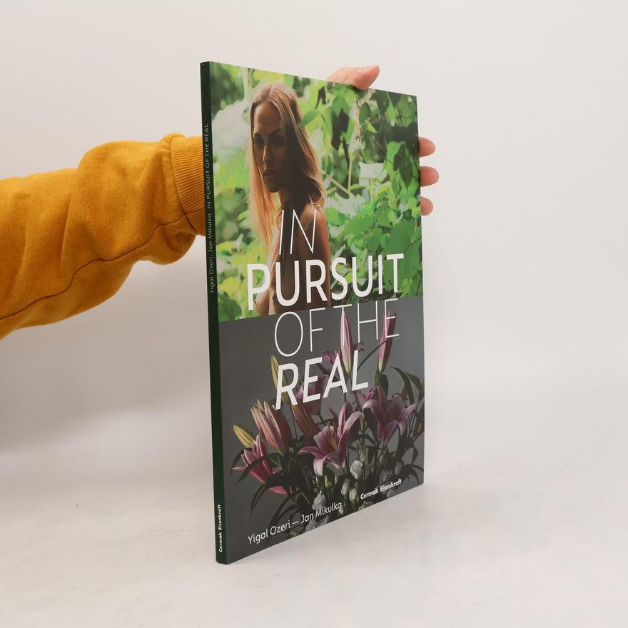 Yigal Ozeri In Pursuit of the Real
