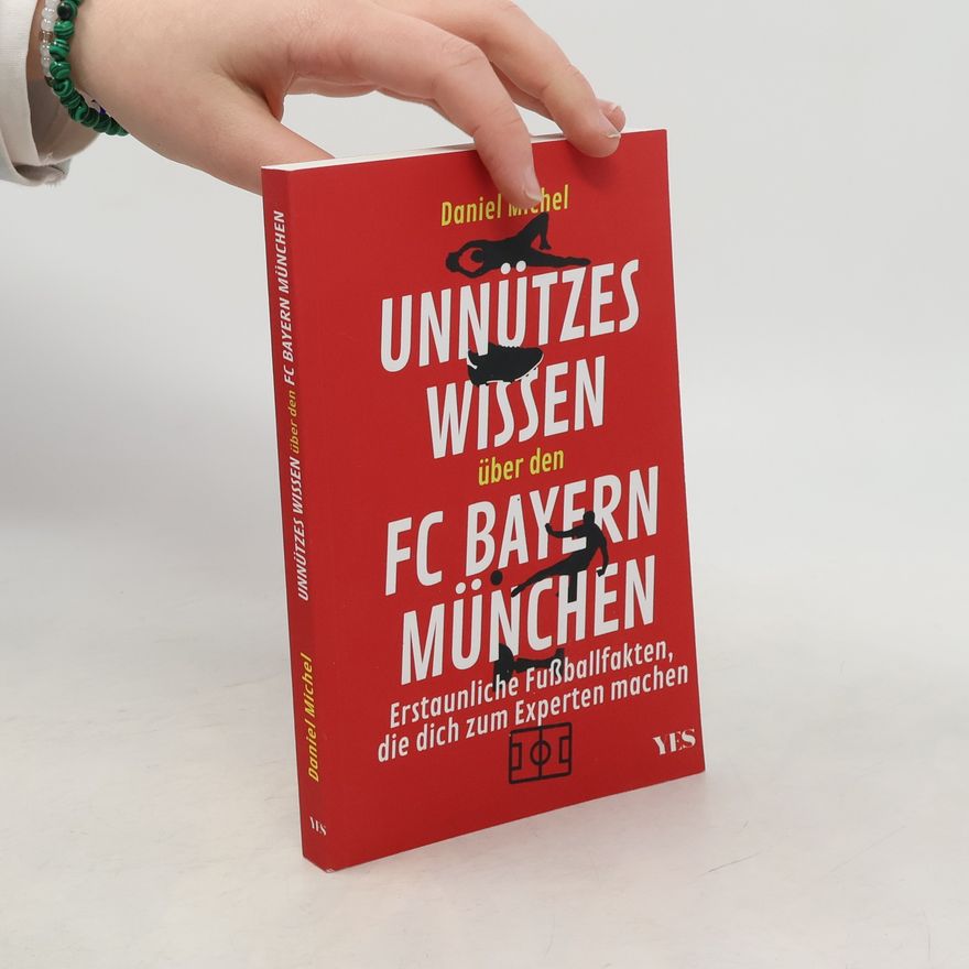 Daniel Michel Unnützes Wissen über den FC Bayern