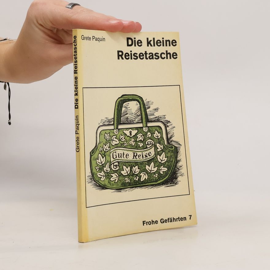 Grete Paquin Die kleine Reisetasche