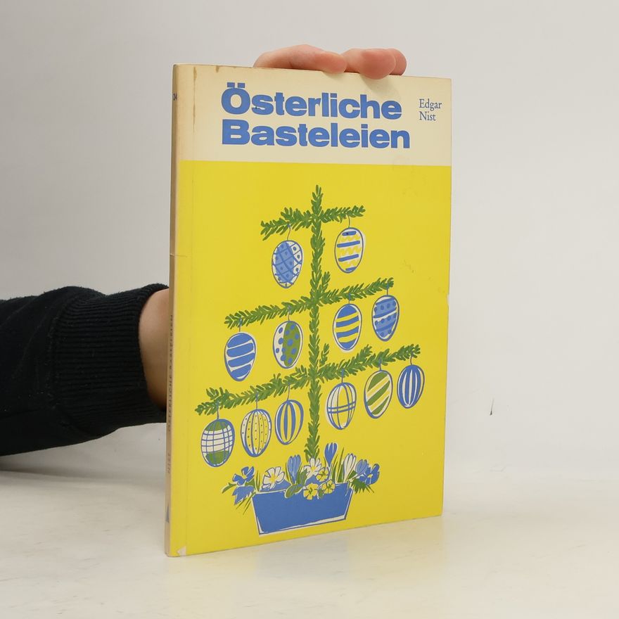 Edgar Nist Österliche Basteleien