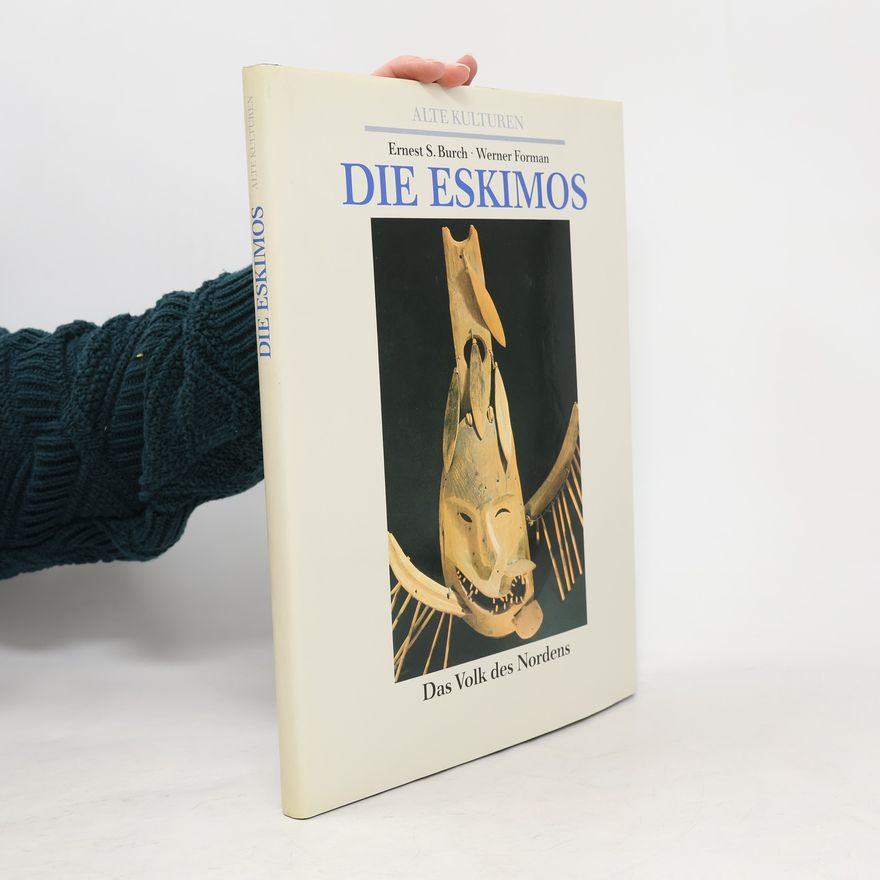 Ernest S. Burch Die Eskimos