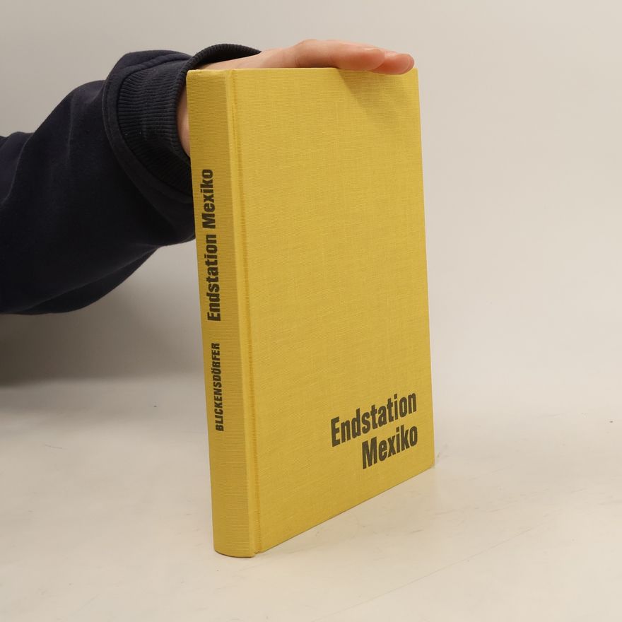 Hans Blickensdörfer Endstation Mexiko