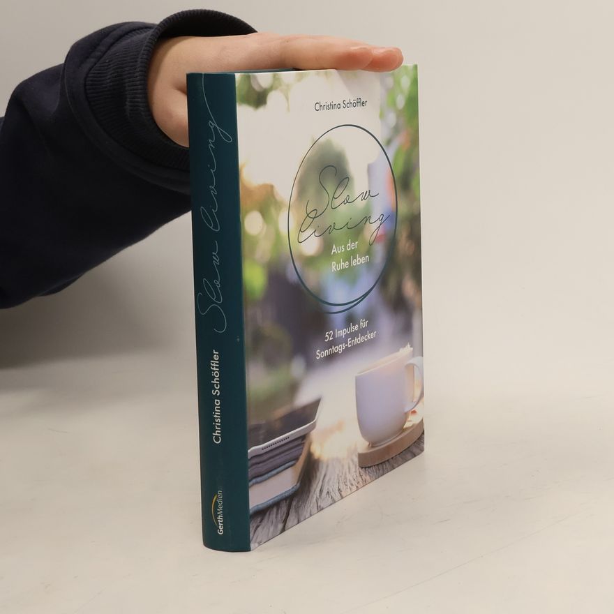 Christina Schöffler Slow Living - Aus der Ruhe leben