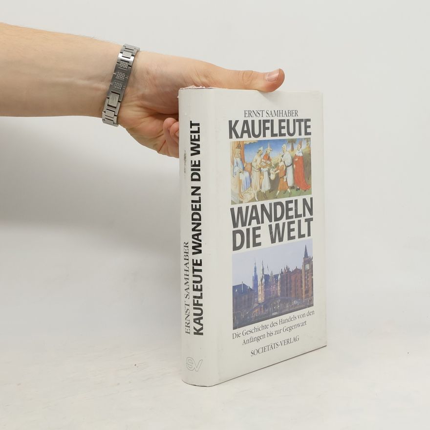 Ernst Samhaber Kaufleute wandeln die Welt