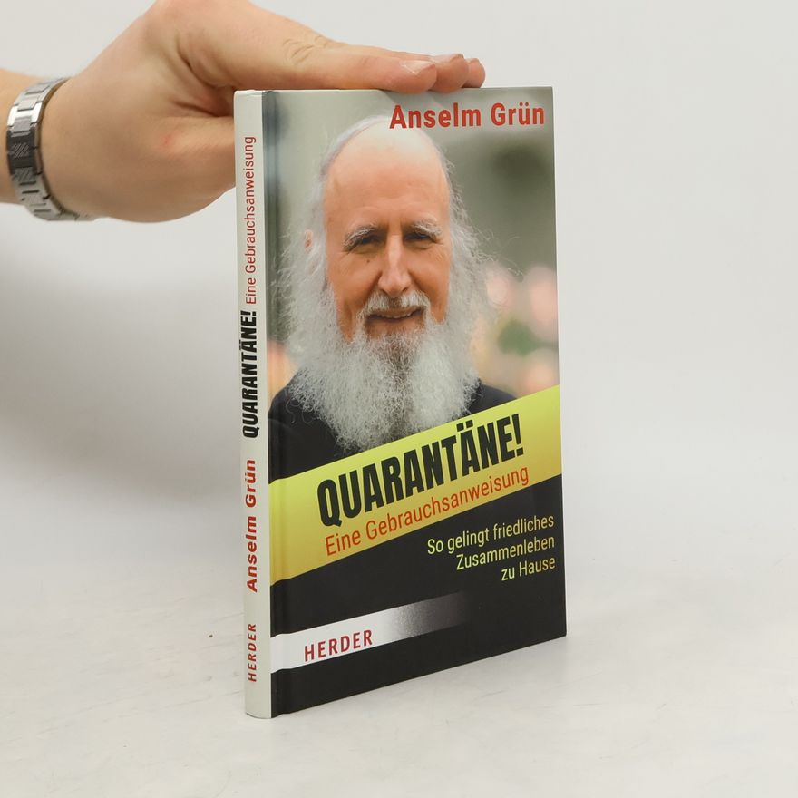 Anselm Grün Quarantäne! Eine Gebrauchsanweisung