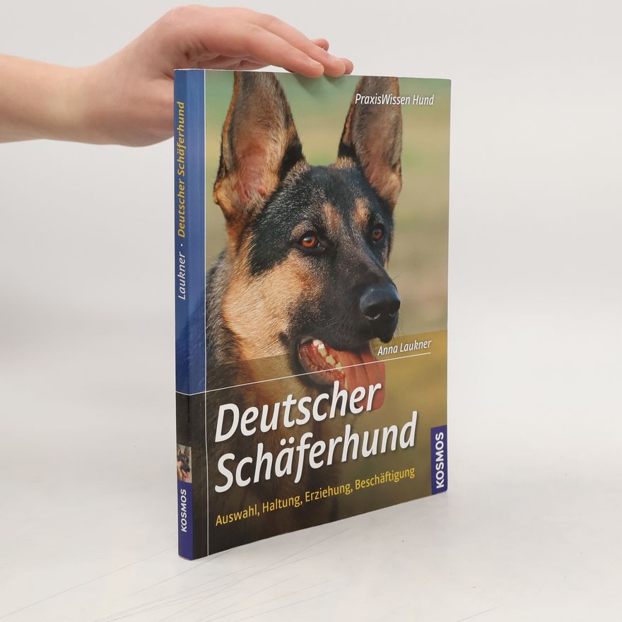 Anna Laukner Praxiswissen Hund: Deutscher Schäferhund