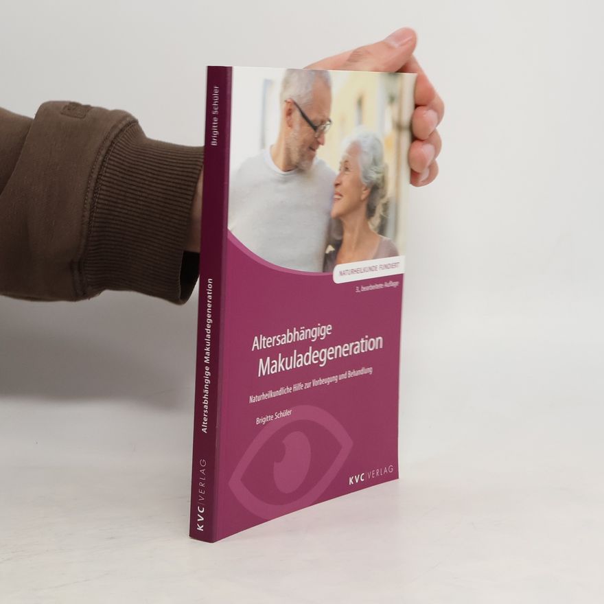 Brigitte Schüler Naturheilkunde Fundiert: Altersabhängige Makuladegeneration