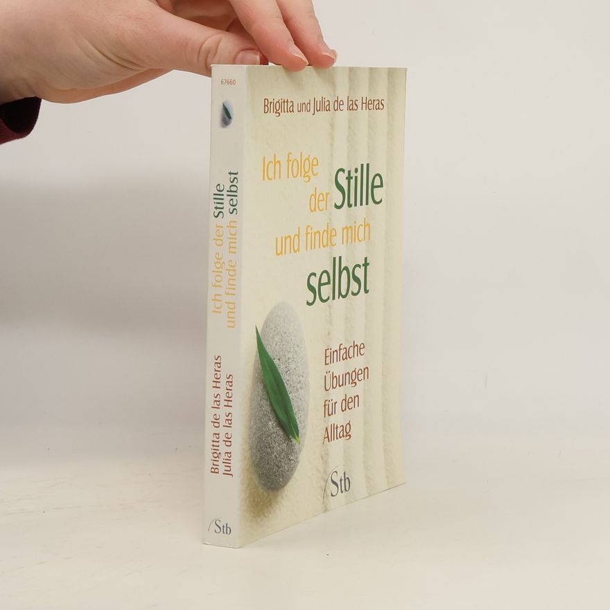 Brigitta de Las Heras Ich folge der Stille und finde mich selbst