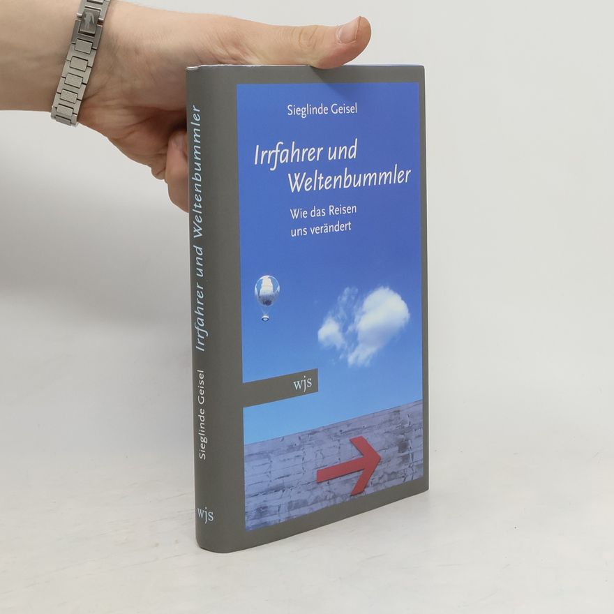 Sieglinde Geisel Irrfahrer und Weltenbummler