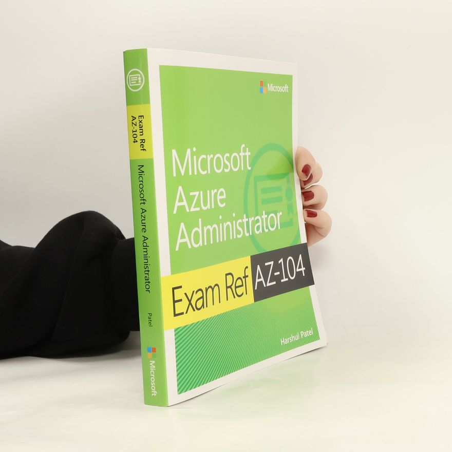 Harshul Patel Exam Ref AZ-104 Microsoft Azure Administrator