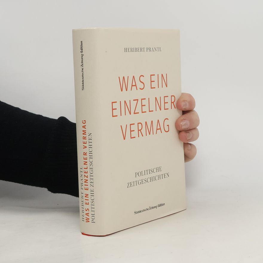 Heribert Prantl Was ein Einzelner vermag