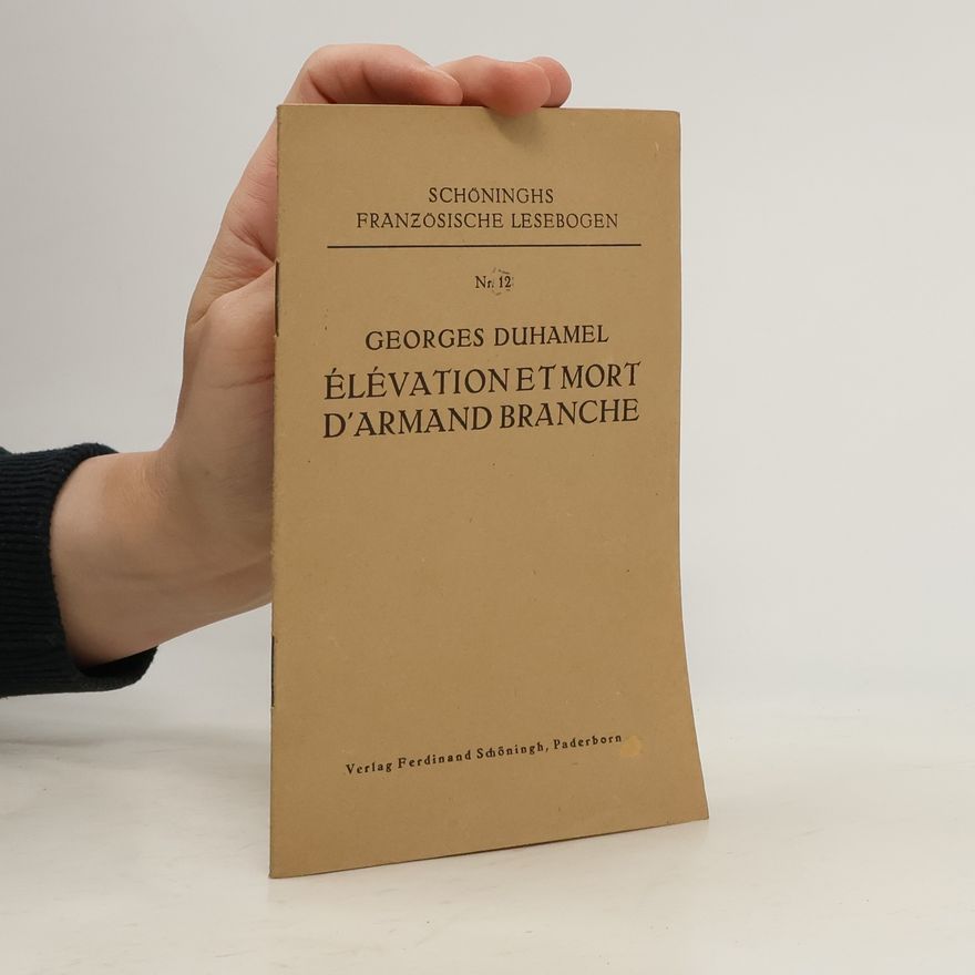 Georges Duhamel Élévationet mort d'Armand Branche