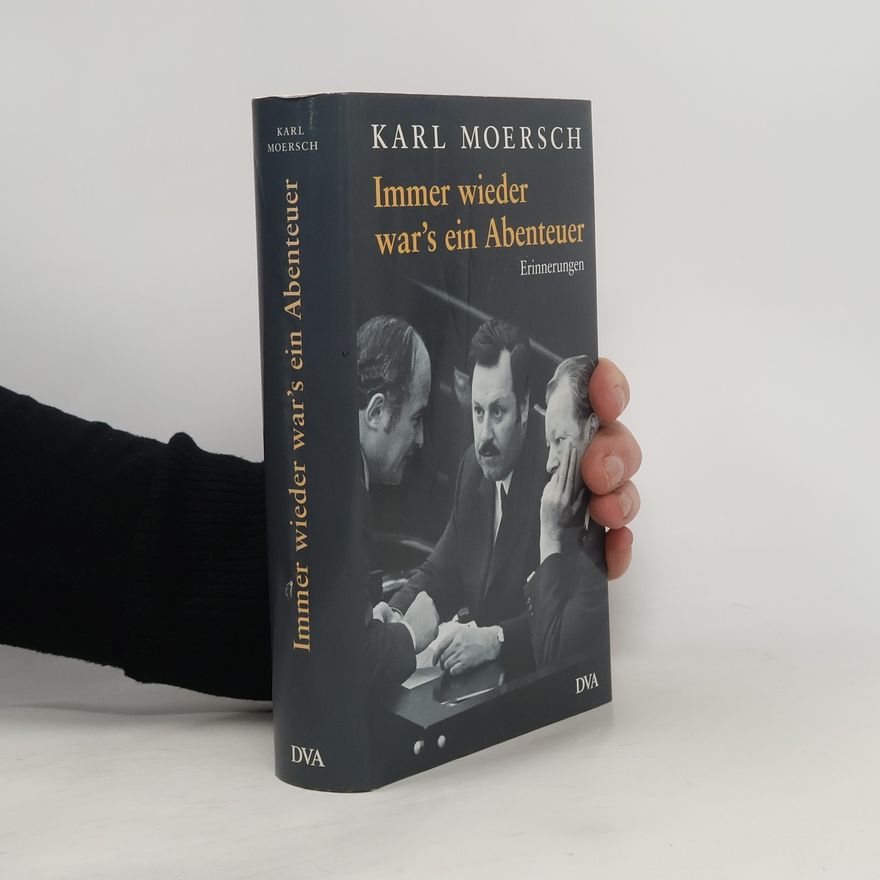 Karl Moersch Immer wieder war's ein Abenteuer
