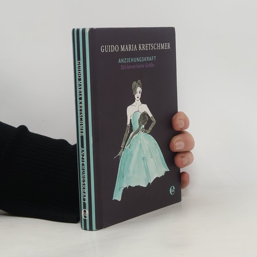 Guido Maria Kretschmer Anziehungskraft. Stil kennt keine Größe