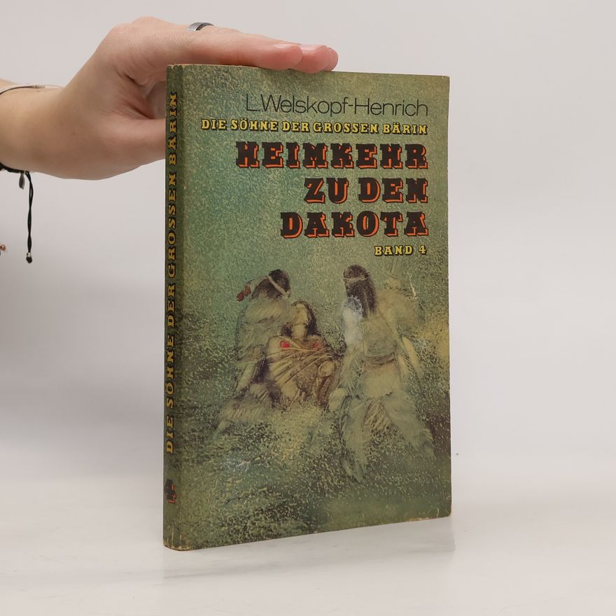 Liselotte Welskopfová-Henrichová Heimkehr zu den Dakota 4