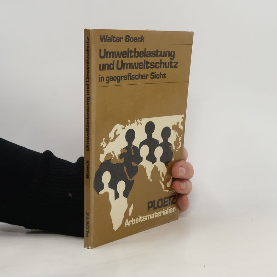 Walter Boeck Umweltbelastung und Umweltschutz in geografischer Sicht