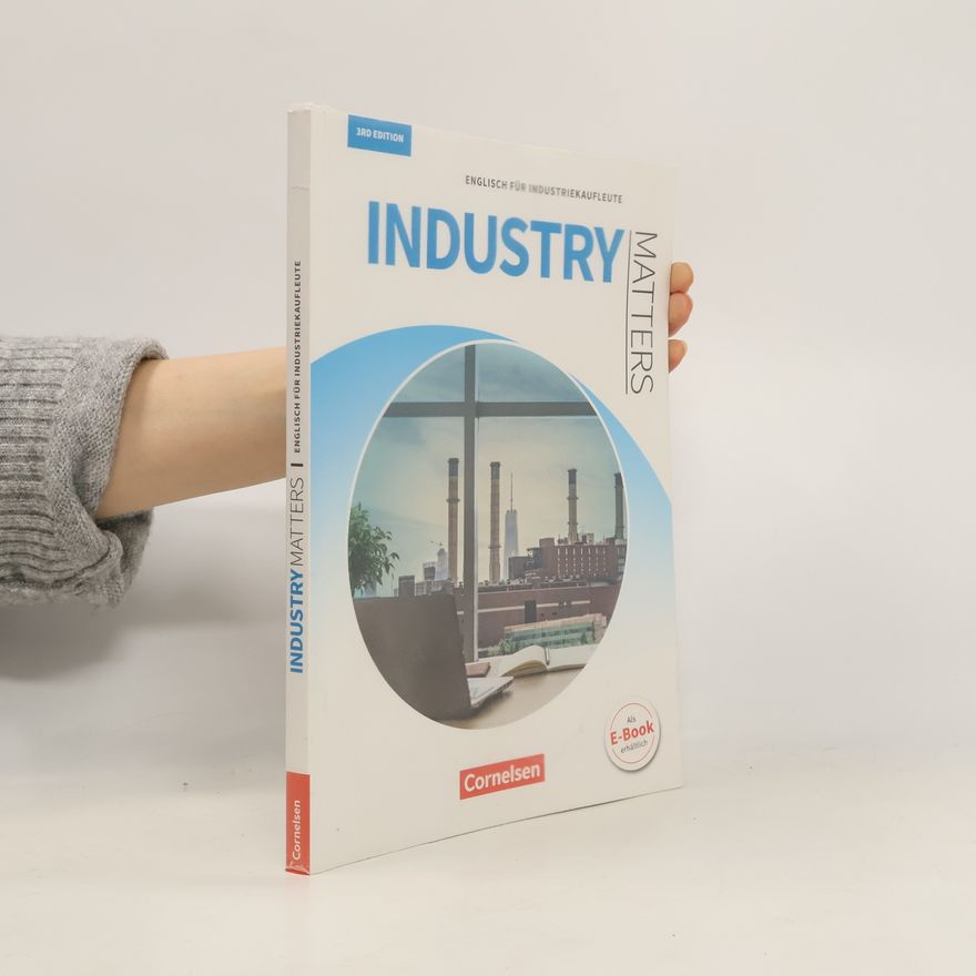 Sabine Steeg-Hintermeier Matters Wirtschaft - Industry Matters A2-B2 - Englisch für Industriekaufleute