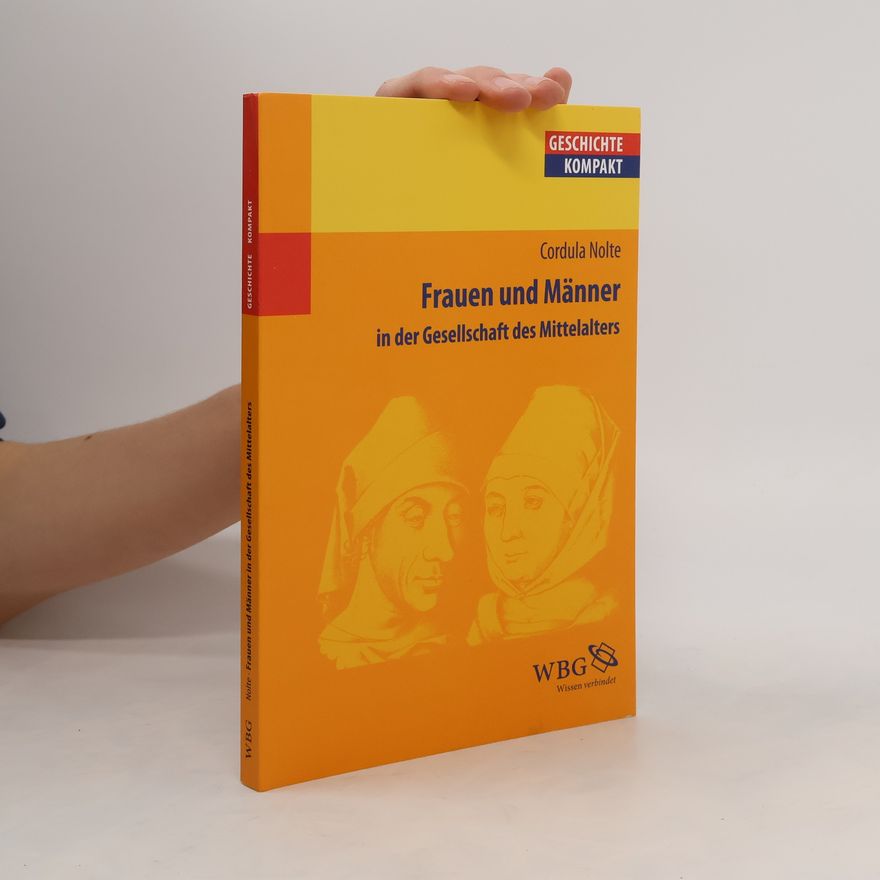 Cordula Nolte Frauen und Männer in der Gesellschaft des Mittelalters