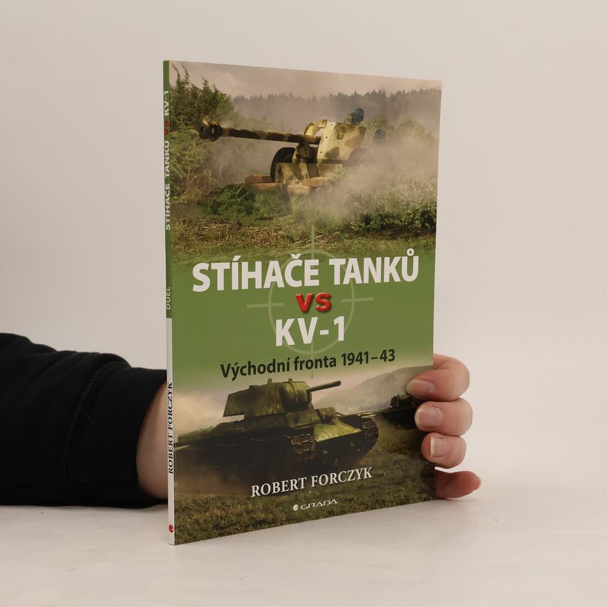Robert Forczyk Stíhače tanků vs KV-1 : východní fronta 1941-43