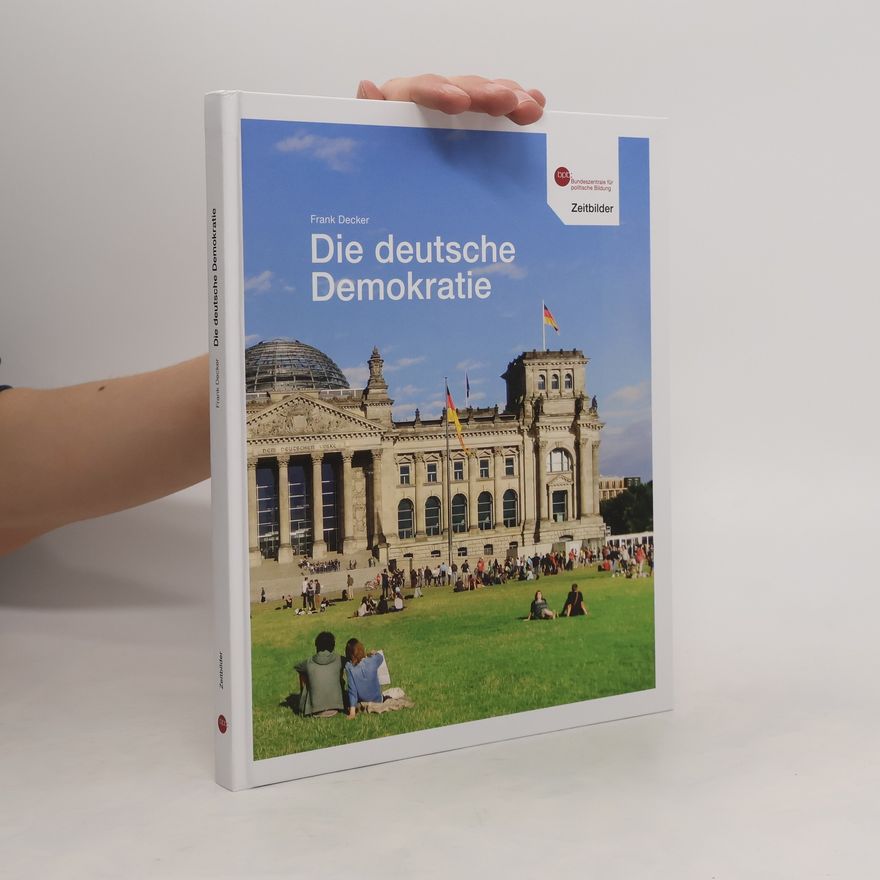 Frank Decker Die deutsche Demokratie