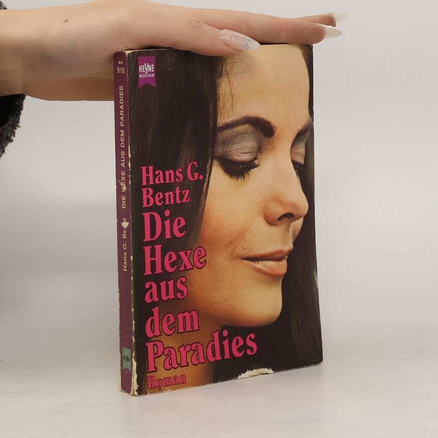 Hans G. Bentz Die Hexe aus dem Paradies