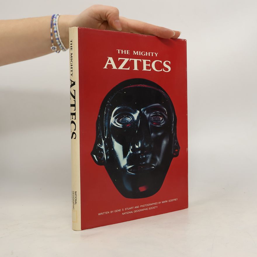 Gene S. Stuart The Mighty Aztecs