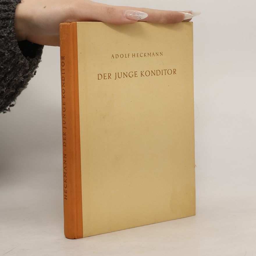 Adolf Heckmann Der junge Konditor. Band 1