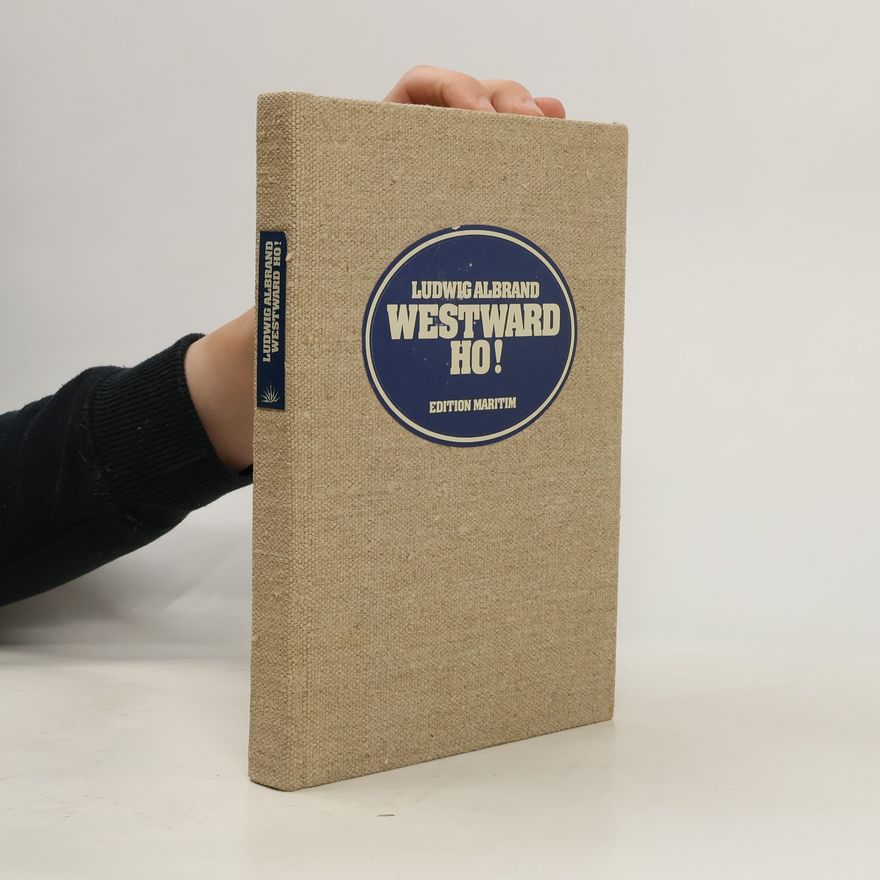 Ludwig Albrand Westward Ho!